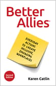 Book cover of Better Allies: Everyday Actions to Create Inclusive, Engaging Workplaces