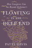 Book cover of Floating in the Deep End: How Caregivers Can See Beyond Alzheimer's