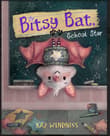 Book cover of Bitsy Bat, School Star