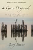Book cover of A Grace Disguised: How the Soul Grows Through Loss