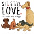 Book cover of Sit. Stay. Love. Life Lessons from a Doggie