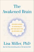 Book cover of The Awakened Brain: The New Science of Spirituality and Our Quest for an Inspired Life