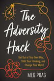 Book cover of The Adversity Hack: Get Out of Your Own Way, Shift Your Thinking, and Change Your World