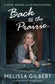 Book cover of Back to the Prairie: A Home Remade, A Life Rediscovered
