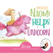 Book cover of Princess Naomi Helps a Unicorn