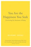 Book cover of You Are the Happiness You Seek: Uncovering the Awareness of Being