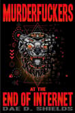 Book cover of Murderfuckers at the End of Internet