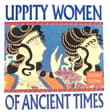 Book cover of Uppity Women of Ancient Times