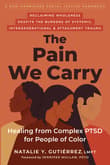 Book cover of The Pain We Carry: Healing from Complex PTSD for People of Color
