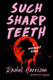 Book cover of Such Sharp Teeth