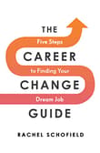 Book cover of The Career Change Guide: Five Steps to Finding Your Dream Job