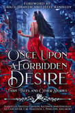 Book cover of Once Upon a Forbidden Desire: Fairy Tales and Other Stories