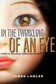 Book cover of In the Twinkling of an Eye: A Novel of Biological Terror and Espionage