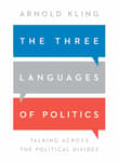 Book cover of The Three Languages of Politics: Talking Across the Political Divides