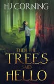 Book cover of Then The Trees Said Hello