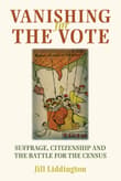 Book cover of Vanishing for the Vote: Suffrage, Citizenship and the Battle for the Census