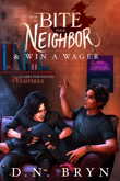 Book cover of How to Bite Your Neighbor and Win a Wager
