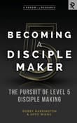 Book cover of Becoming a Disciple Maker: The Pursuit of Level 5 Disciple Making