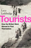 Book cover of Tourists: How the British Went Abroad to Find Themselves