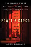Book cover of Fragile Cargo: The World War II Race to Save the Treasures of China's Forbidden City
