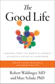 Book cover of The Good Life: Lessons from the World's Longest Scientific Study of Happiness