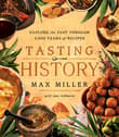 Book cover of Tasting History: Explore the Past through 4,000 Years of Recipes (A Cookbook)