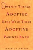 Book cover of Twenty Things Adopted Kids Wish Their Adoptive Parents Knew