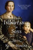 Book cover of The Importance of Sons: Chronicles of the House of Valois