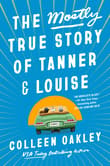 Book cover of The Mostly True Story Of Tanner & Louise