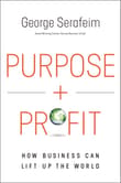 Book cover of Purpose and Profit: How Business Can Lift Up the World