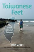 Book cover of Taiwanese Feet: My walk around Taiwan