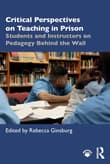 Book cover of Critical Perspectives on Teaching in Prison: Students and Instructors on Pedagogy Behind the Wall