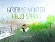 Book cover of Goodbye Winter, Hello Spring