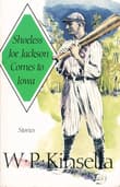 Book cover of Shoeless Joe Jackson Comes to Iowa: Stories