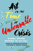Book cover of Art in the Time of Unbearable Crisis: Women Writers Respond to the Call