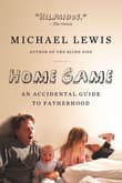 Book cover of Home Game: An Accidental Guide to Fatherhood