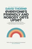 Book cover of Everyone's Friendly and Nobody Gets Upset: The complete collection of email correspondences from the author of 27B/6 and The Internet is a Playground