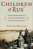 Book cover of Children of Rus': Right-Bank Ukraine and the Invention of a Russian Nation