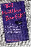 Book cover of That Must Have Been ESP!: Examination of Psychic Experiences
