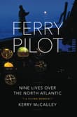 Book cover of Ferry Pilot: Nine Lives Over the North Atlantic
