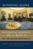 Book cover of Running Alone: Presidential Leadership from JFK to Bush II - Why it Has Failed and How We Can Fix it