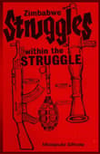 Book cover of Zimbabwe: Struggles-within-the-Struggle