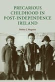 Book cover of Precarious Childhood in Post-Independence Ireland