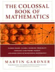 Book cover of The Colossal Book of Mathematics: Classic Puzzles, Paradoxes, and Problems