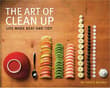 Book cover of The Art of Clean Up: Life Made Neat and Tidy