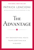 Book cover of The Advantage: Why Organizational Health Trumps Everything Else In Business