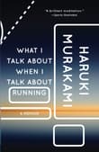 Book cover of What I Talk about When I Talk about Running: A Memoir