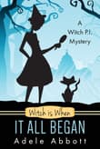 Book cover of Witch is When It All Began