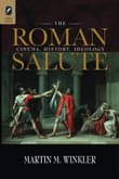 Book cover of The Roman Salute: Cinema, History, Ideology