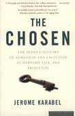 Book cover of The Chosen: The Hidden History of Admission and Exclusion at Harvard, Yale, and Princeton